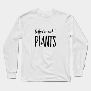 VeganZEN | Lettuce Eat Plants Long Sleeve T-Shirt